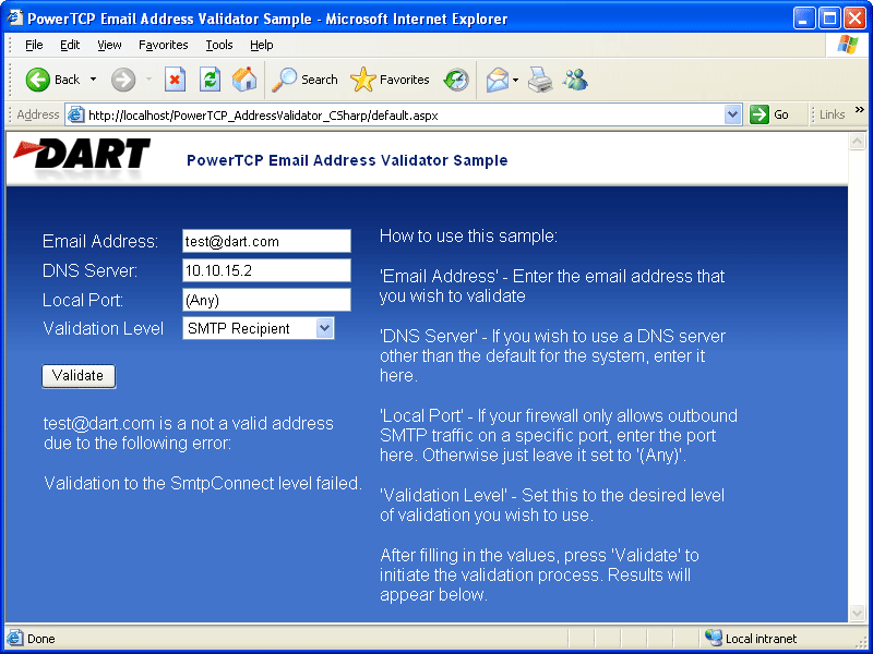 Web site validation.You can validate email addresses via a field on a web page.