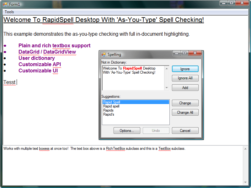 RapidSpellDialog RapidSpellDialog provides all the usual GUI features, add, undo, options, change, change all, ignore, ignore all, smart suggestions and double