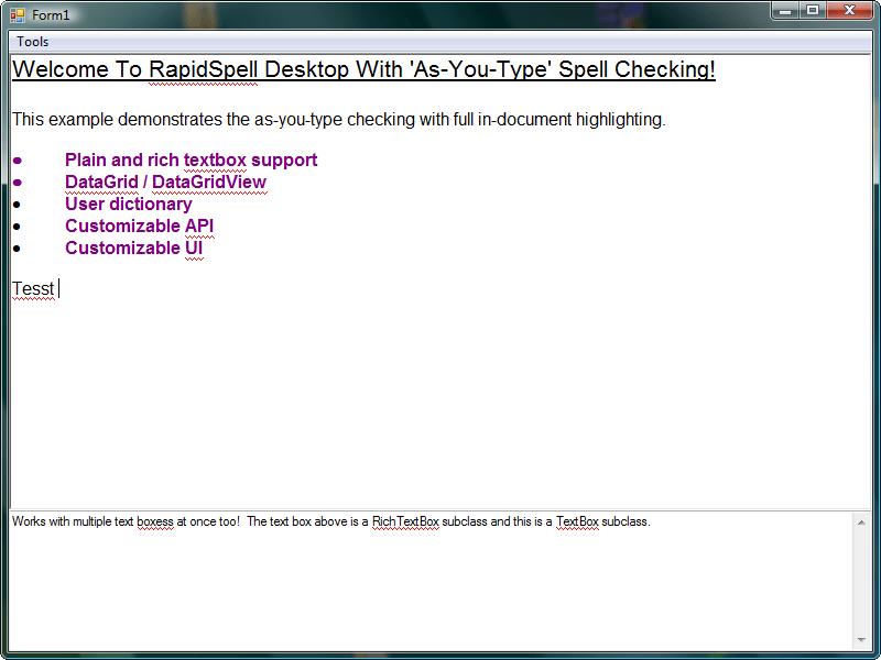 As-you-type spell checking in your LanguageIntegrate (as-you-type and dialog) Multilingual spell checking functionality into .NET Windows applications with Rapi
