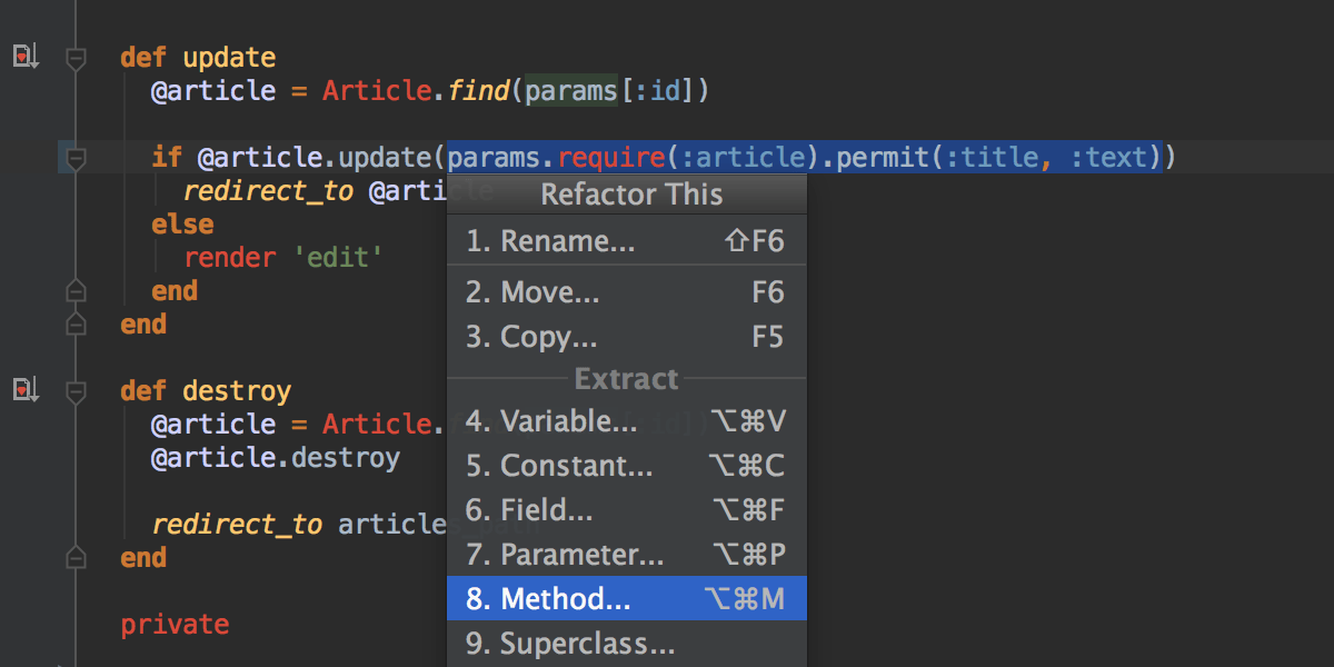 RefactoringsThe set of intelligent code refactorings include: Rename refactoring, Extract Method, Introduce Variable and Override Method.