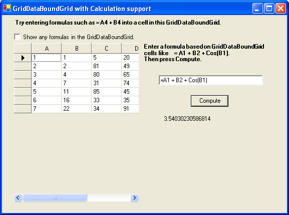 BoundYou can use a GridDataBoundGrid with a DataTable datasource as a ICalcData object.