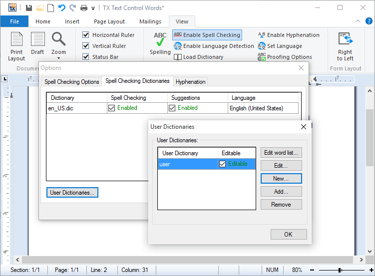Over 60 Free DictionariesTX Spell .NET for WinForms and ASP.NET has been tested with over 60 freely available dictionaries.