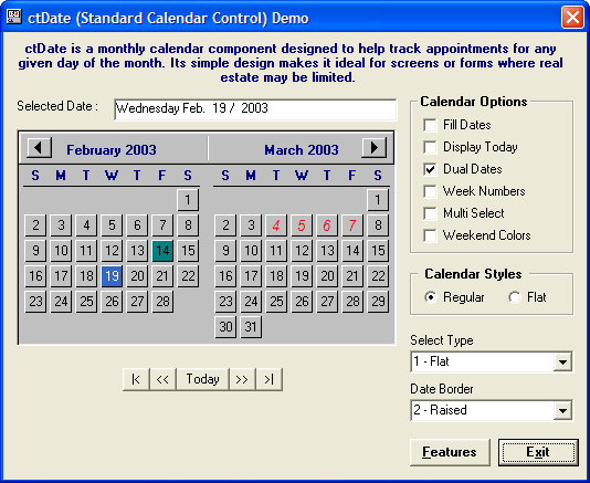 Monthly CalendarThe ctDate control presents one or two months at a time and then allows the user to view and optionally select one of those dates.