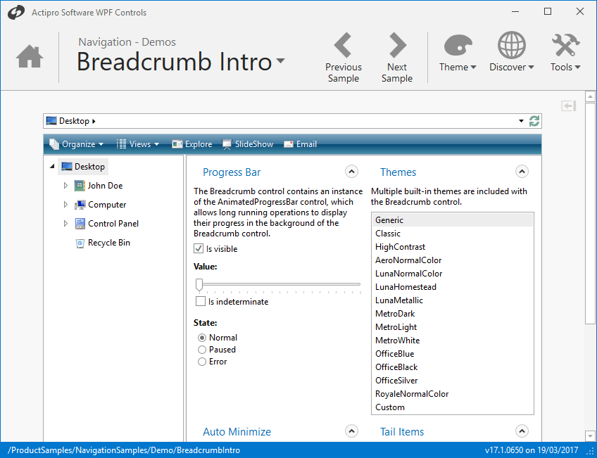 BreadcrumbBreadcrumb provides all the functionality found in Windows explorer addressbar control and more. Use it to conserve screen real estate when navigating