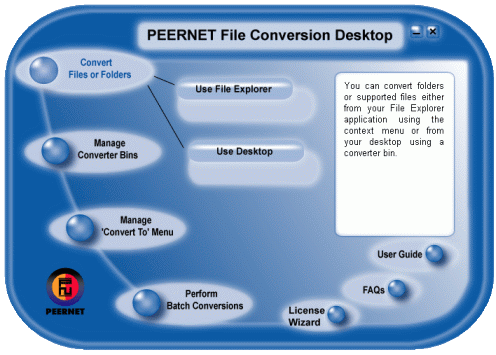 File Conversion DesktopThe PEERNET File Conversion Desktop provides quick access to creating and modifying both converter bins and ‘Convert To’ menu items. From