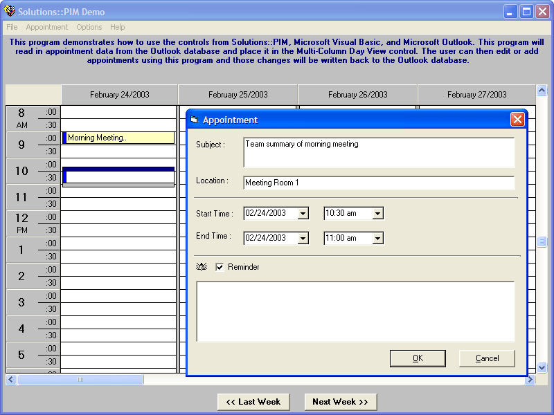 Outlook compatibleRead in appointment data from the Microsoft Outlook database and place it in the Multi-Column Day View control.
