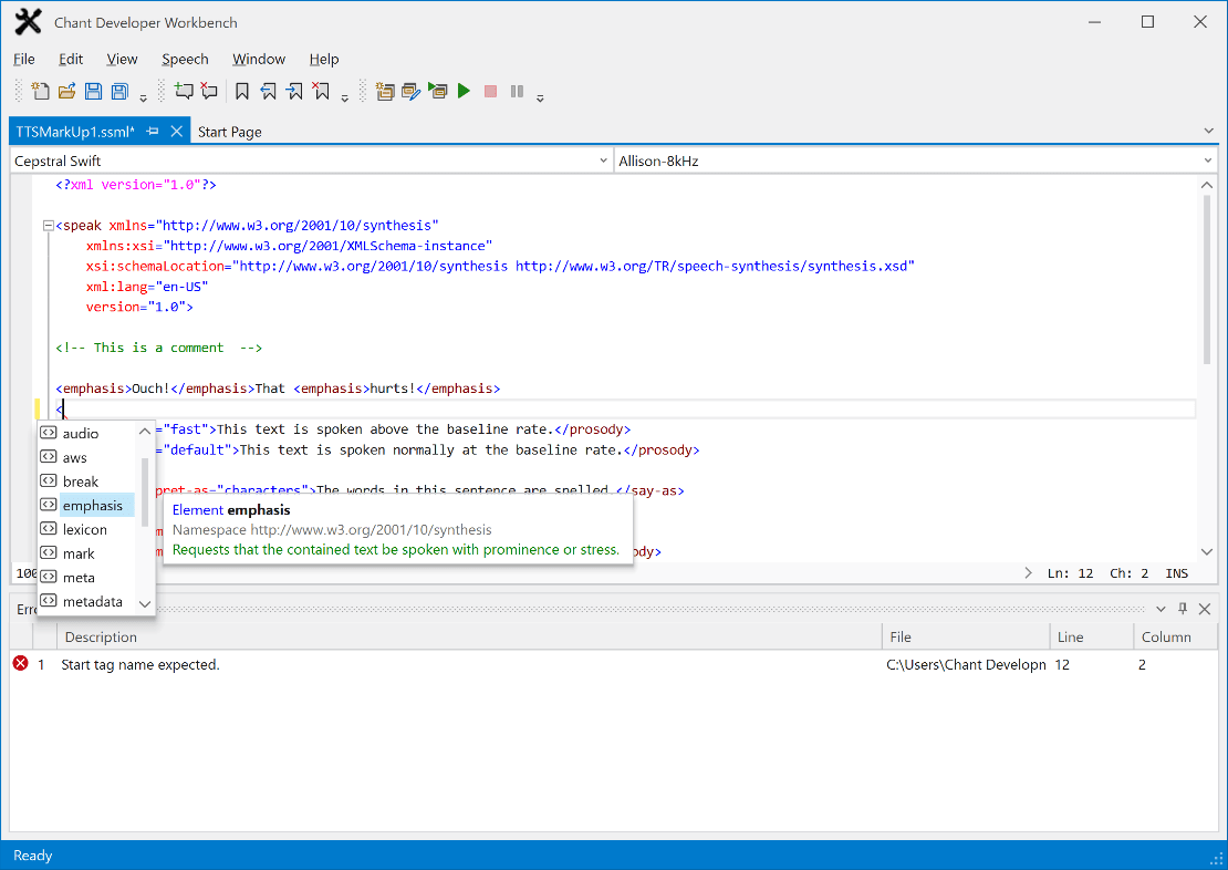 SSML EditingEdit L&H Native Control Sequence, SAPI 5, and W3C Speech Synthesis Markup Language (SSML) faster with built-in intelliprompt that suggests valid