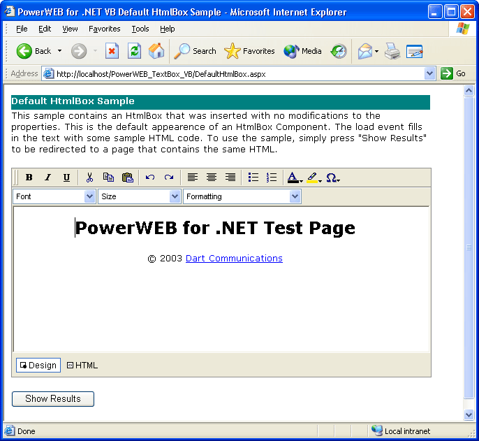 Default HtmlBoxThis shows the functionality of the HtmlBox component. After the page loads, format the text in the HtmlBox the way you want it, and press 'Show