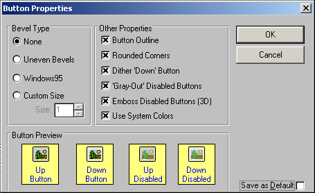 Button PropertiesCustomize your buttons using a wide variety of options, including bevel type, size and different button states. See a preview of each state.